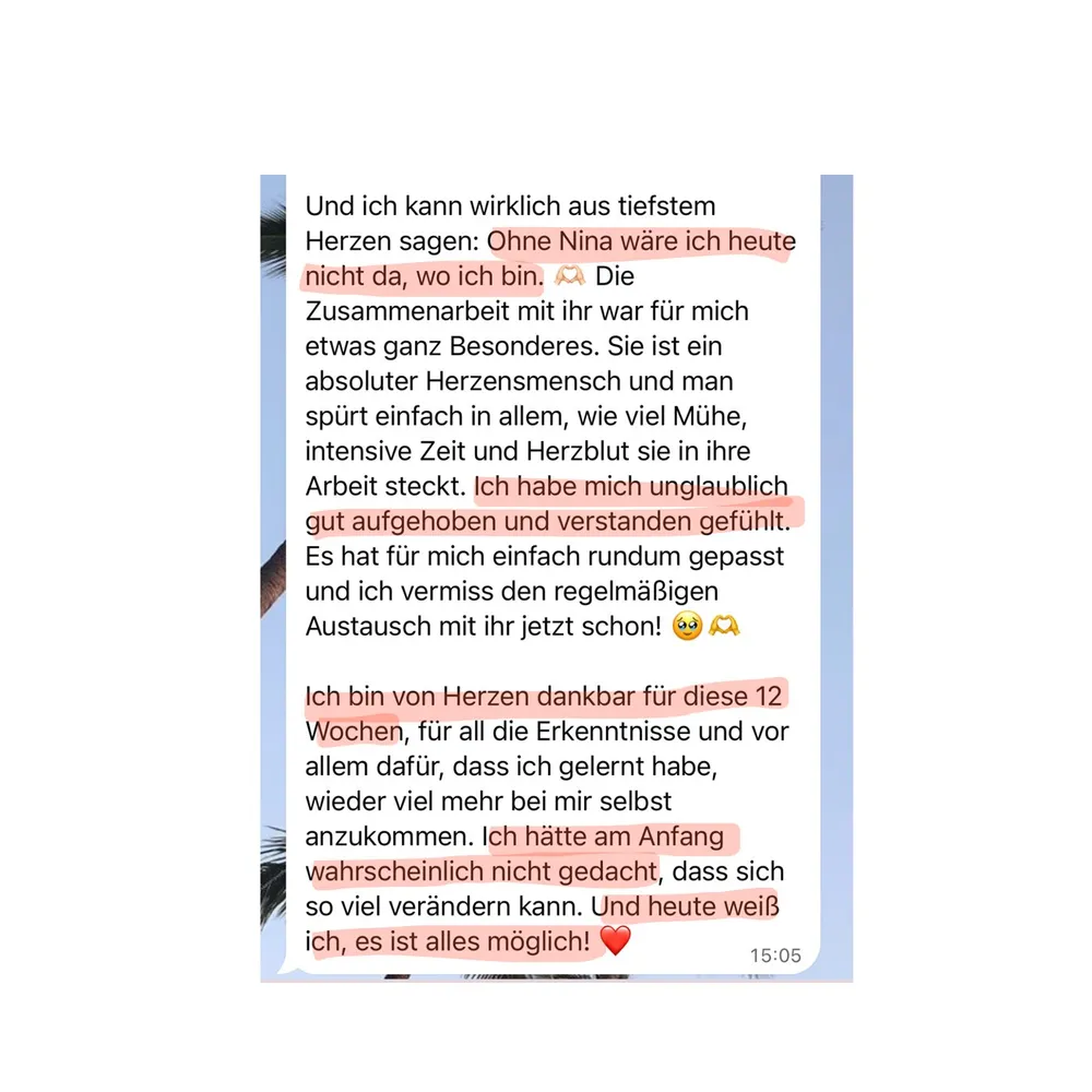 WhatsApp-Nachricht einer Teilnehmerin: Ohne Nina wäre sie heute nicht da, wo sie ist. Sie hat sich rundum gut aufgehoben und verstanden gefühlt und ist von Herzen dankbar für die 12 Wochen.