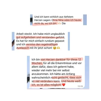 WhatsApp-Nachricht einer Teilnehmerin: Ohne Nina wäre sie heute nicht da, wo sie ist. Sie hat sich gut aufgehoben gefühlt, vermisst den regelmäßigen Austausch schon jetzt und ist von Herzen dankbar für die 12 Wochen.